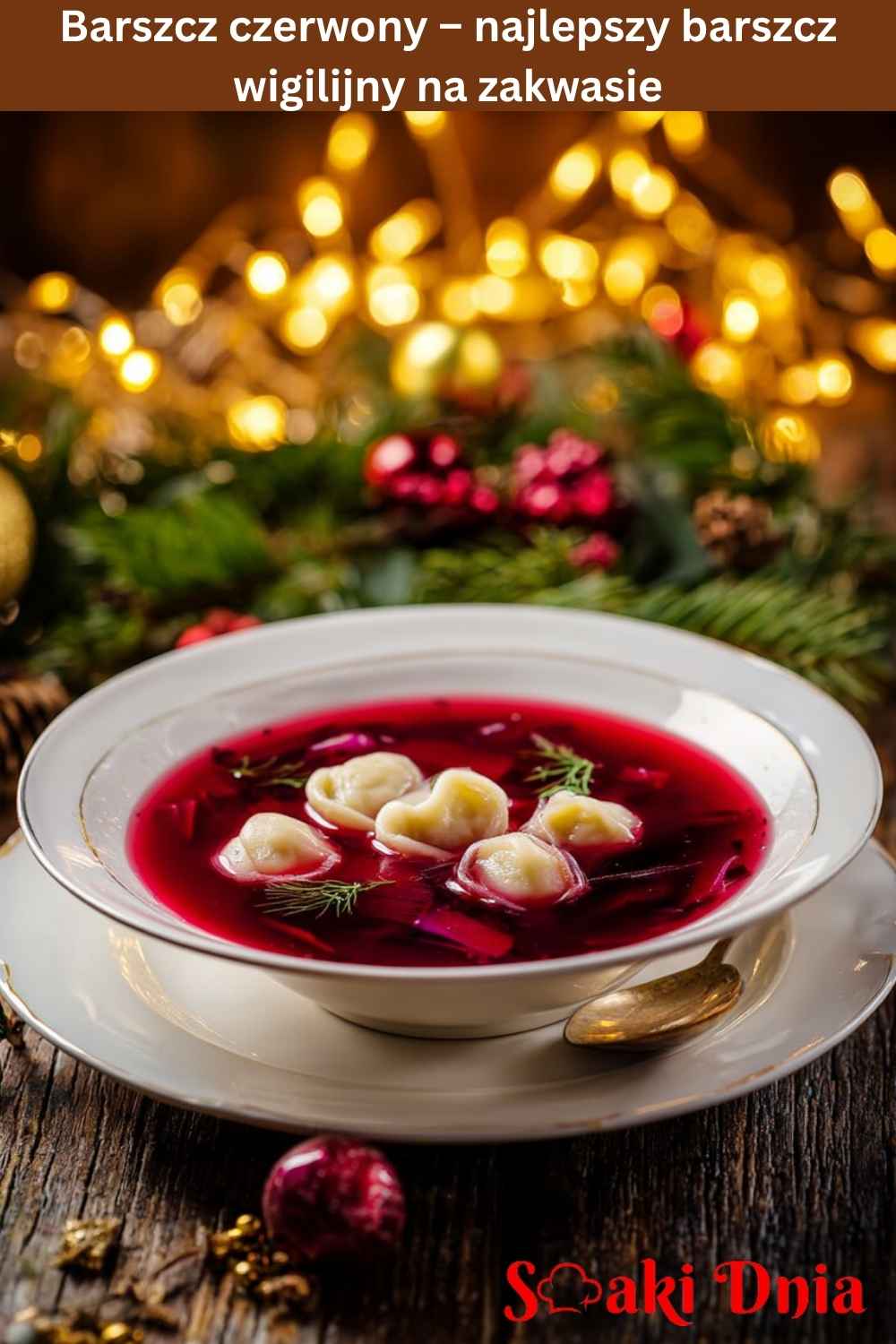 Barszcz czerwony – najlepszy barszcz wigilijny na zakwasie