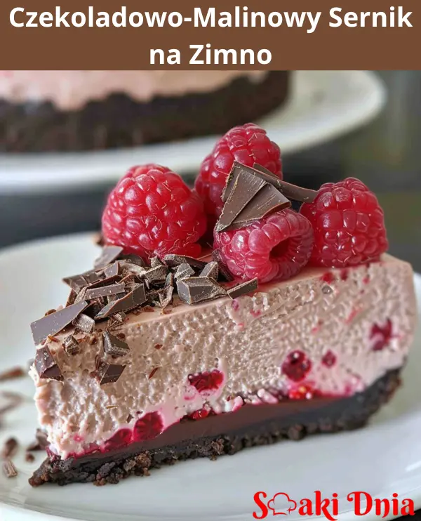 Czekoladowo-Malinowy Sernik na Zimno