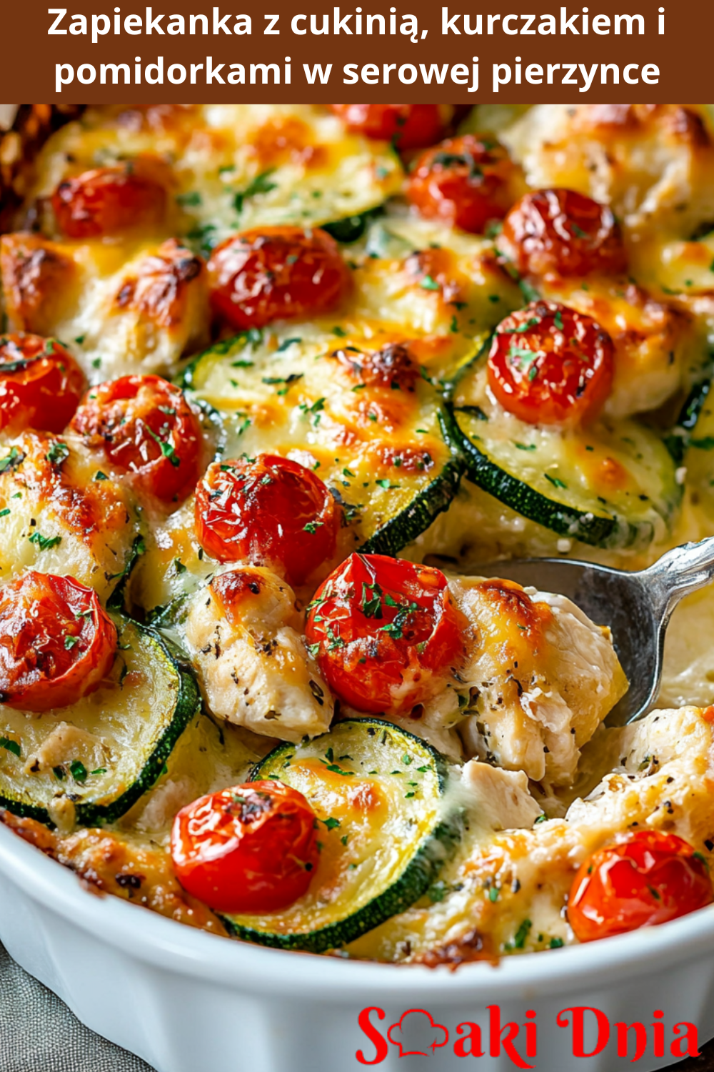 Zapiekanka z cukinią, kurczakiem i pomidorkami w serowej pierzynce