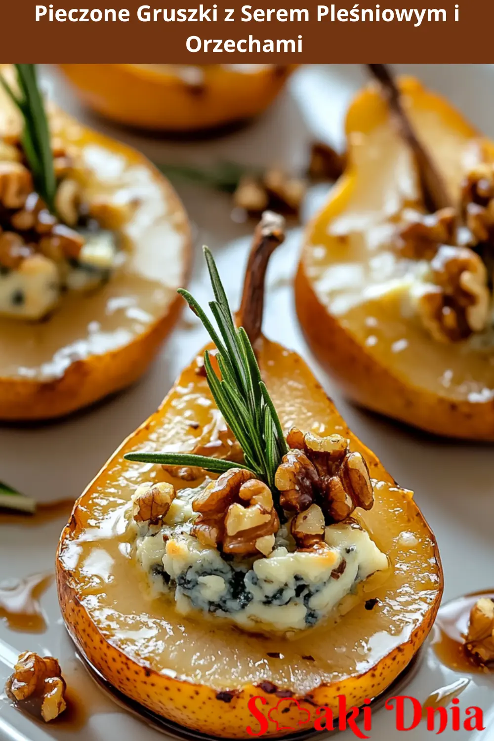 Pieczone Gruszki z Serem Pleśniowym i Orzechami