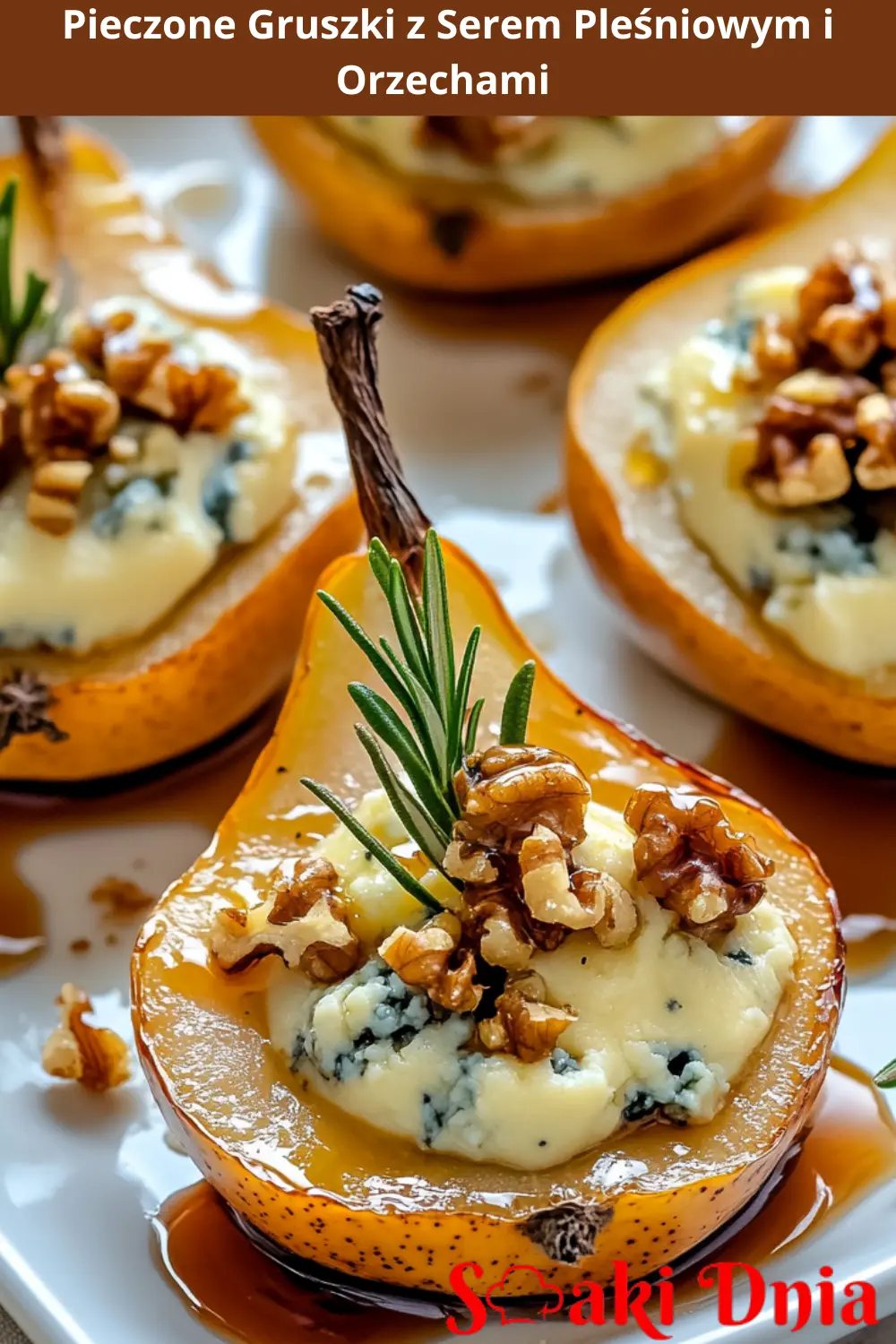 Pieczone Gruszki z Serem Pleśniowym i Orzechami