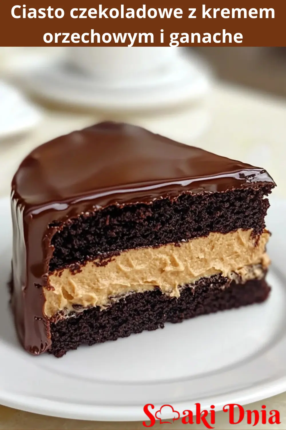 Ciasto czekoladowe z kremem orzechowym i ganache 3 Ciasto czekoladowe z kremem orzechowym i ganache