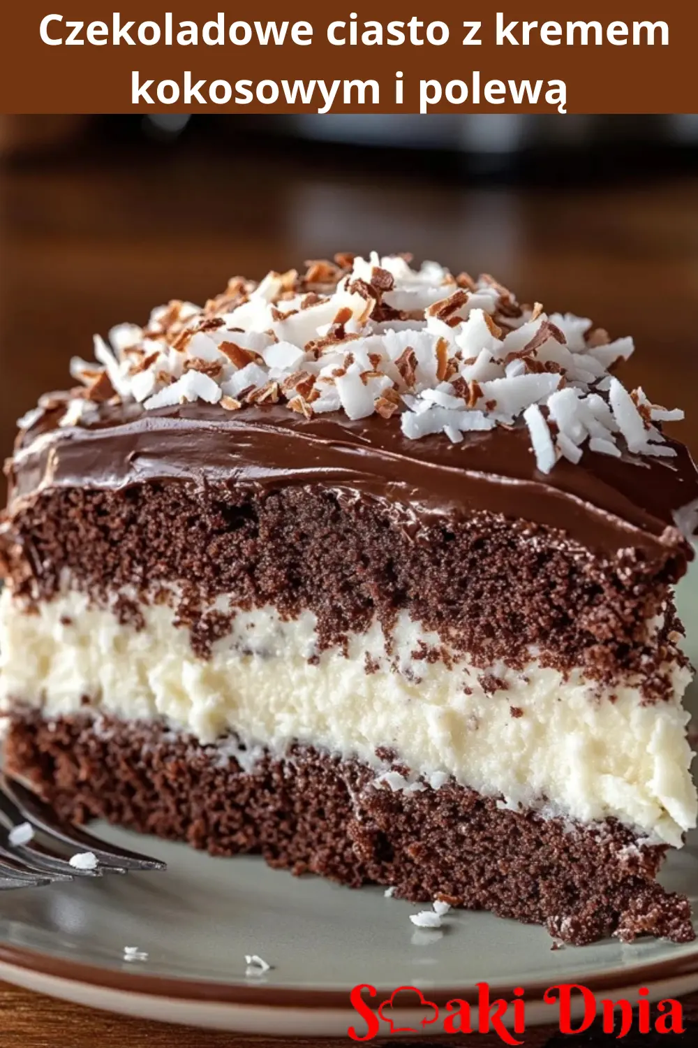 czekoladowe ciasto z kremem kokosowym i polewą