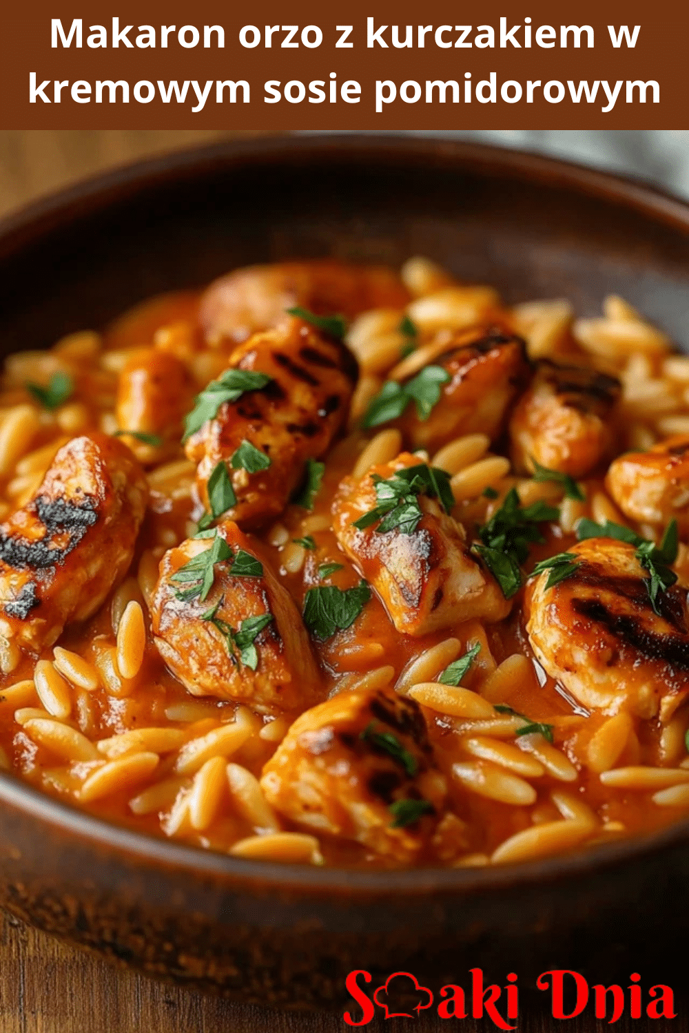 Makaron orzo z kurczakiem w kremowym sosie pomidorowym