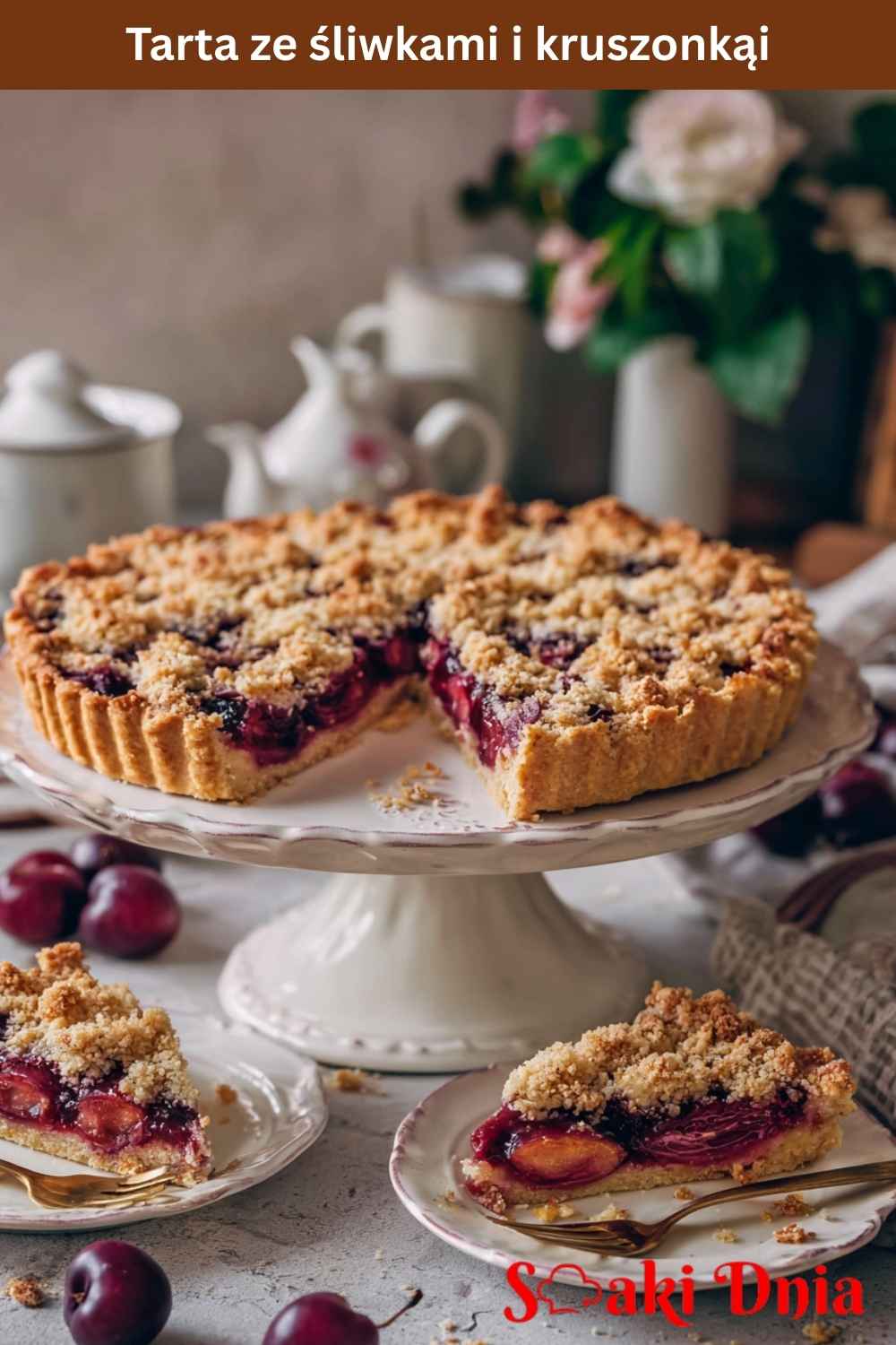 Tarta ze śliwkami i kruszonką – jesienny klasyk w Twojej kuchni