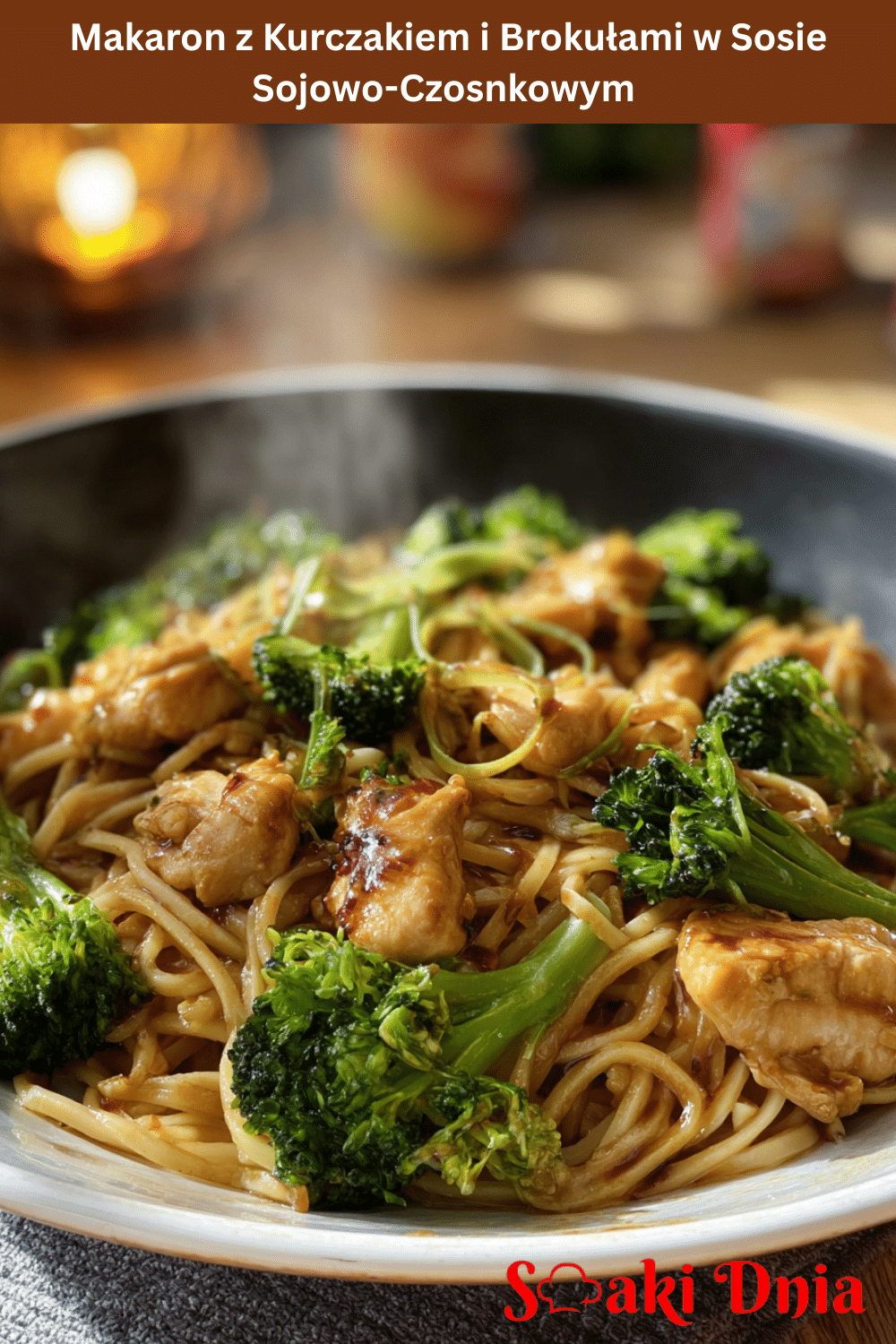 Makaron z Kurczakiem i Brokułami w Sosie Sojowo-Czosnkowym