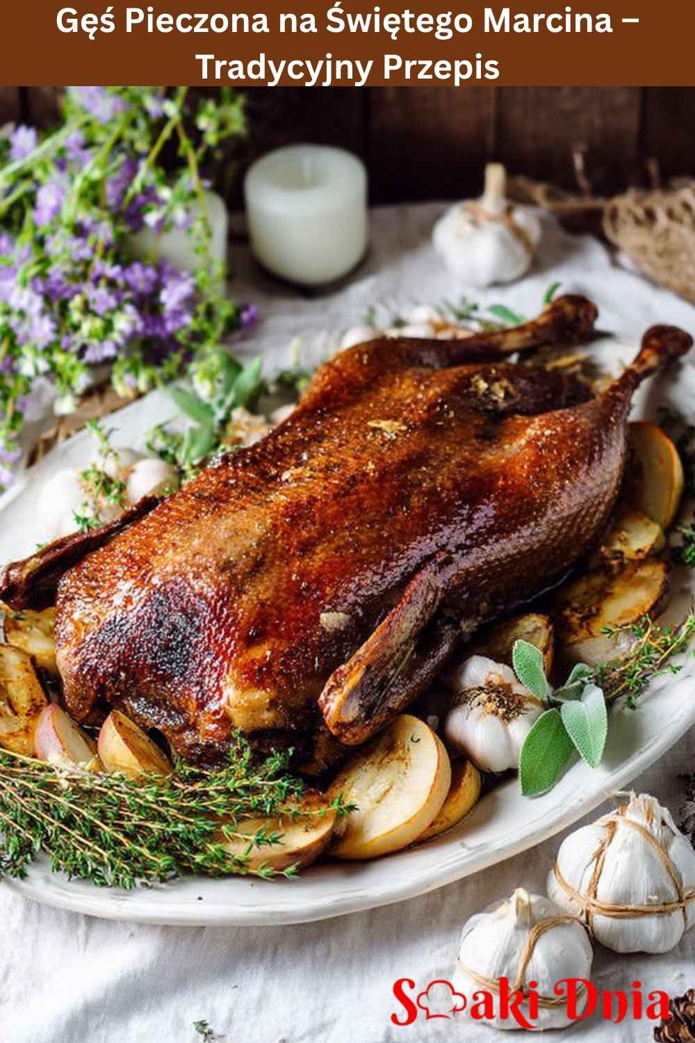 Gęś Pieczona na Świętego Marcina – Tradycyjny Przepis
