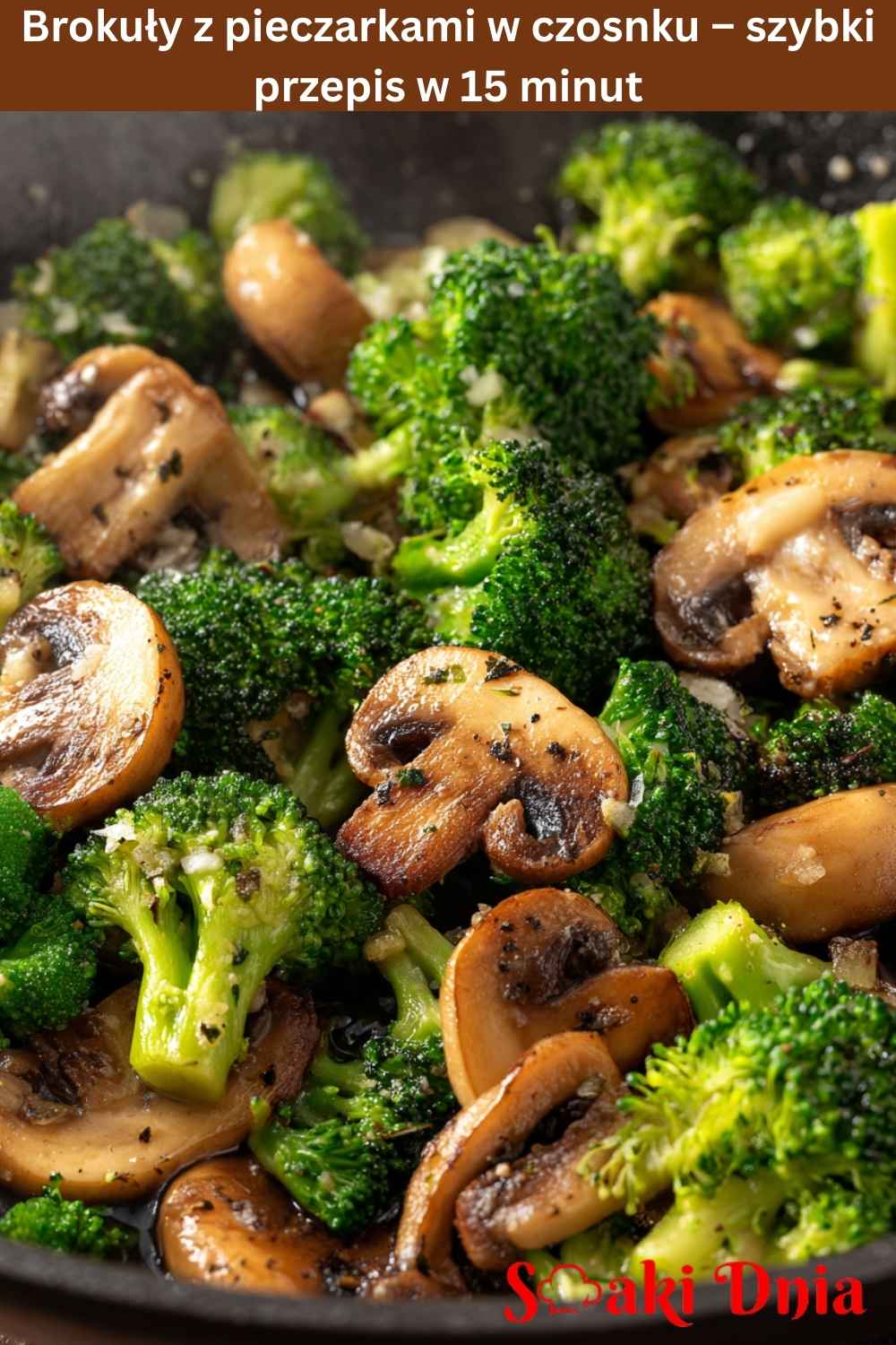 Brokuły z pieczarkami w czosnku – szybki przepis w 15 minut