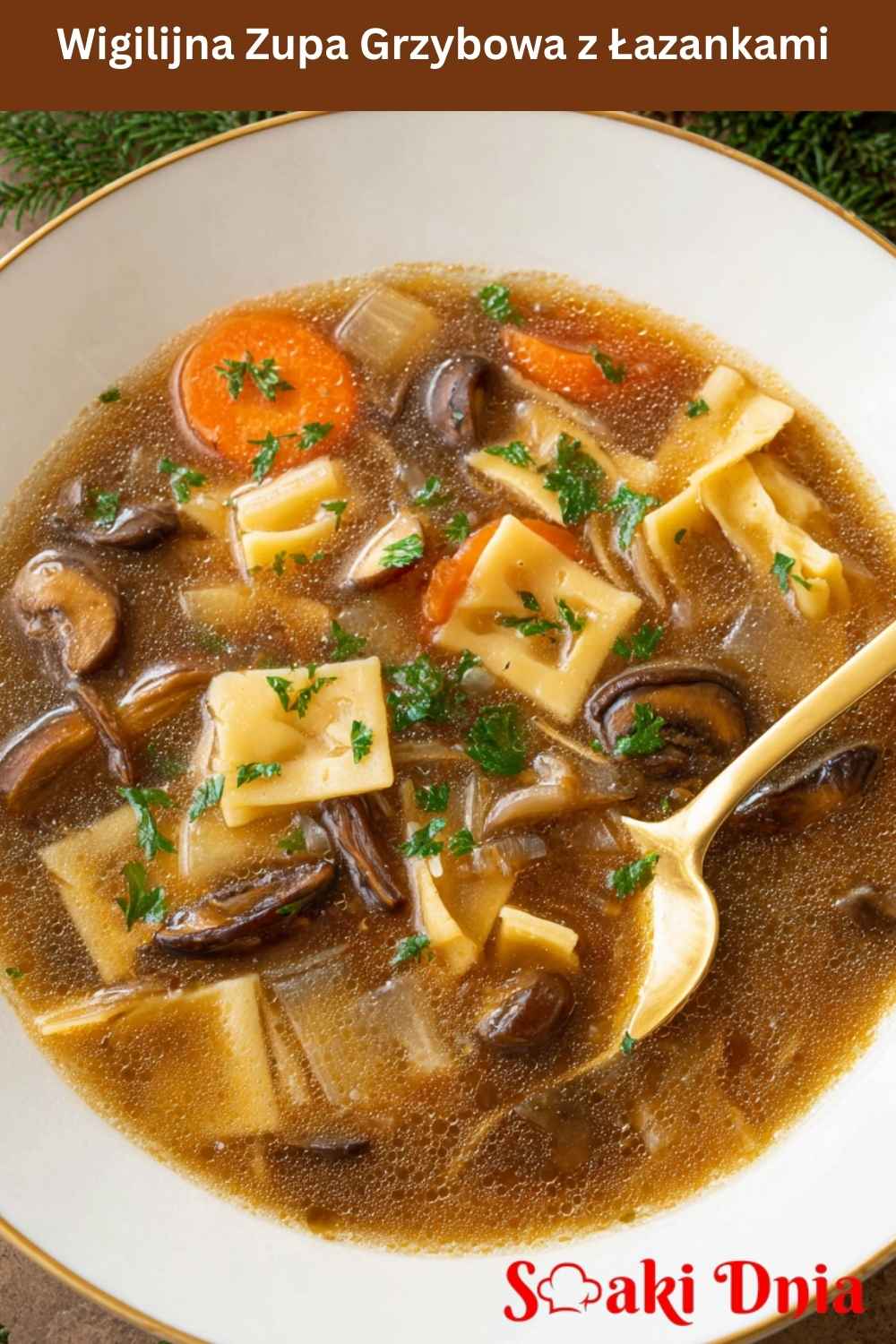 Wigilijna Zupa Grzybowa z Łazankami – klasyka świąt 7 Wigilijna Zupa Grzybowa z Łazankami