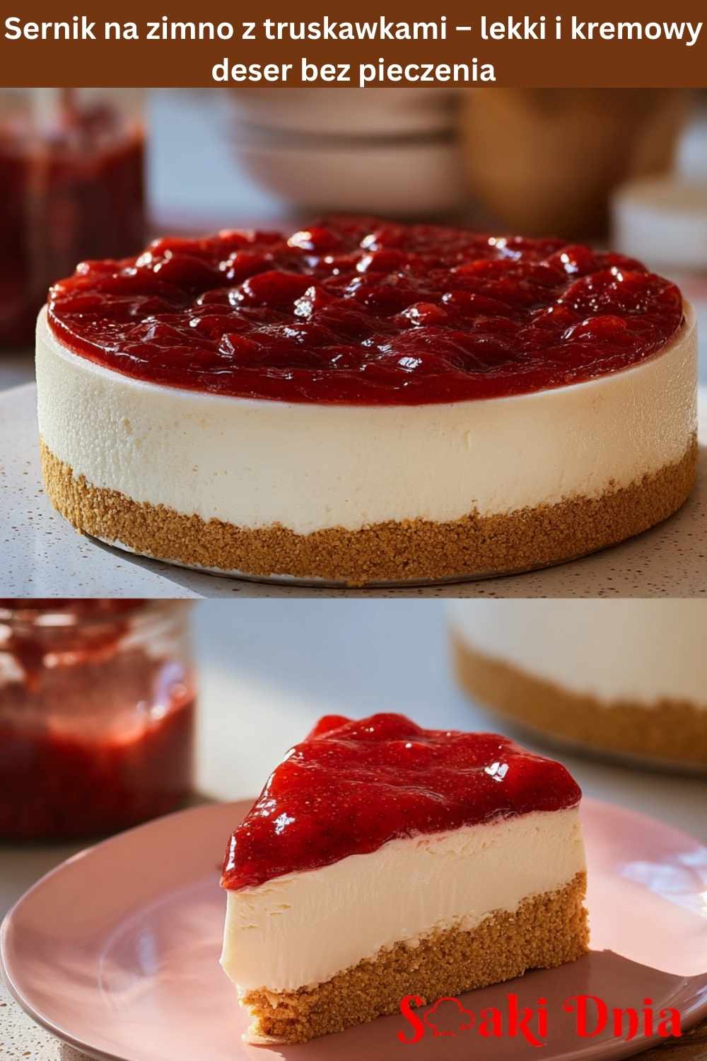 Sernik na zimno z truskawkami – lekki i kremowy deser bez pieczenia 7 Sernik na zimno z truskawkami – lekki i kremowy deser bez pieczenia