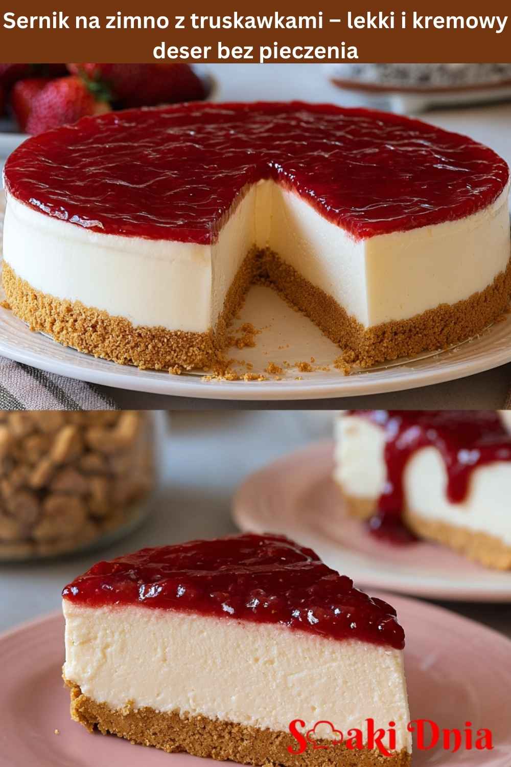 Sernik na zimno z truskawkami – lekki i kremowy deser bez pieczenia 8 Sernik na zimno z truskawkami – lekki i kremowy deser bez pieczenia