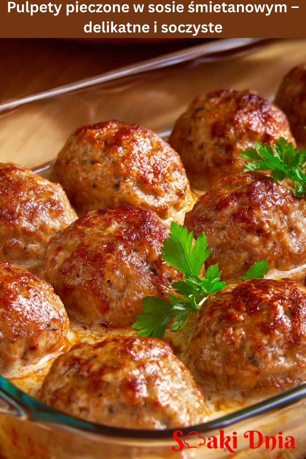 Pulpety pieczone w sosie śmietanowym – delikatne i soczyste