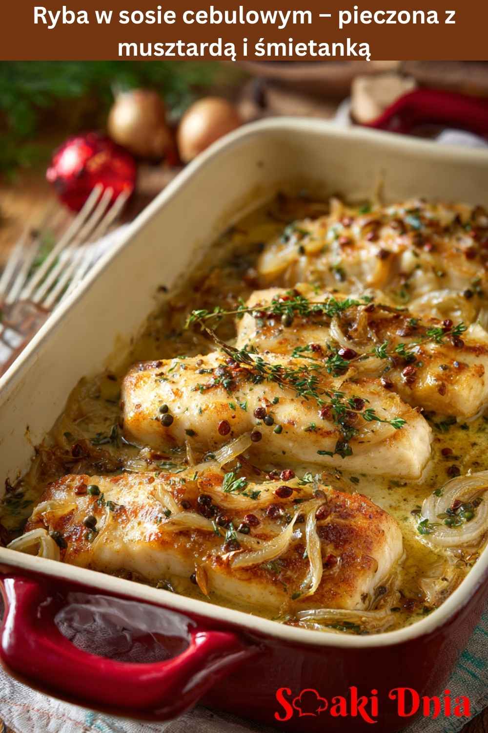 Ryba w sosie cebulowym – pieczona z musztardą i śmietanką