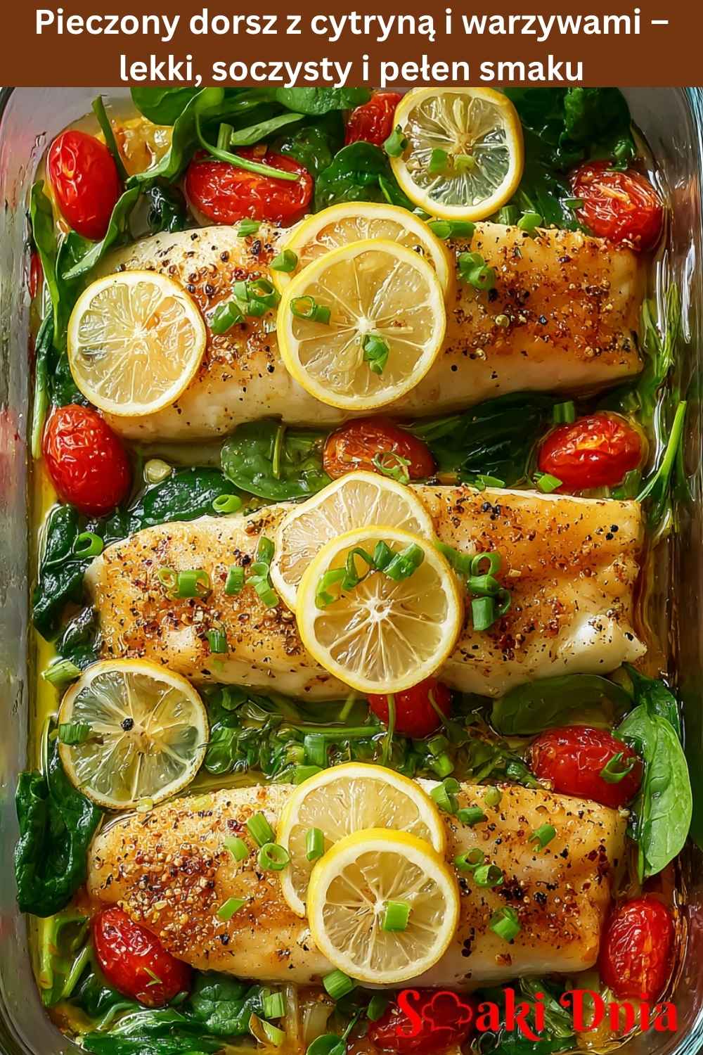 Pieczony dorsz z cytryną i warzywami – lekki, soczysty i pełen smaku 8 Pieczony dorsz z cytryną i warzywami – lekki, soczysty i pełen smaku