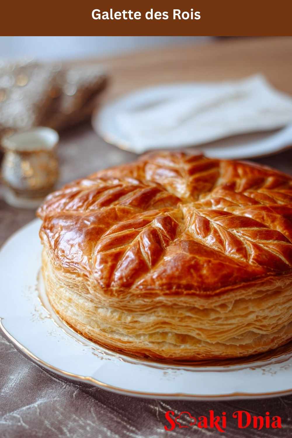 Co roku piekę to ciasto na Święto Trzech Króli – francuska Galette des Rois