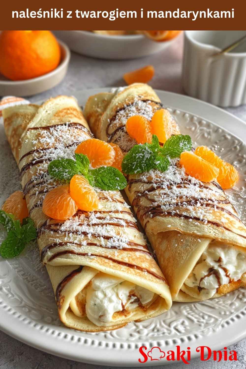 Naleśniki z twarogiem i mandarynkami – lekki i pyszny deser 8 Naleśniki z twarogiem i mandarynkami