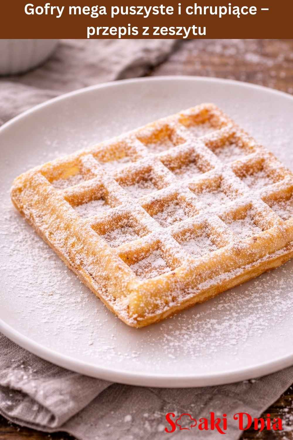 Gofry mega puszyste i chrupiące – przepis z zeszytu 3 gofry mega puszyste i chrupiące