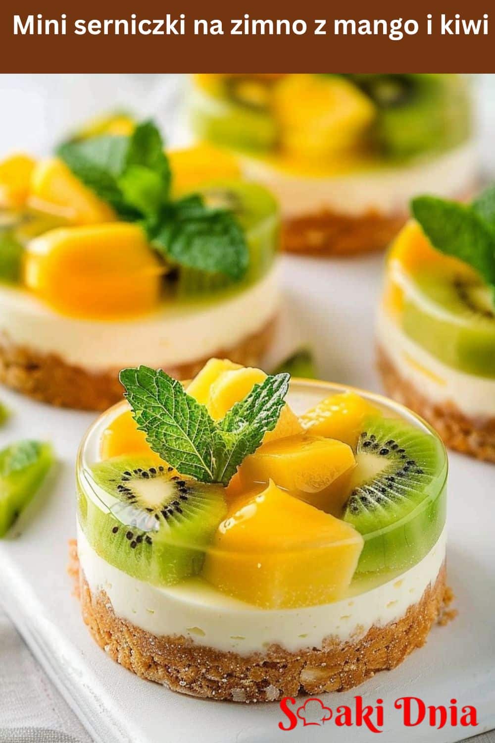 Mini serniczki na zimno z owocami – bez pieczenia 7 Mini serniczki na zimno z mango i kiwi